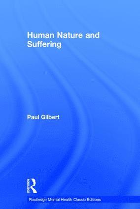 Paul Gilbert, UK.) Gilbert, Paul (Professor of Clinical Psychology at the University of Derby - Human Nature and Suffering, Inbunden