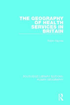 Robin Haynes - Geography of Health Services in Britain., Häftad