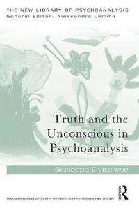 bokomslag Truth and the Unconscious in Psychoanalysis