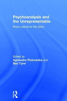 Psychoanalysis and the Unrepresentable 1