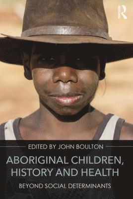 Aboriginal Children, History and Health 1