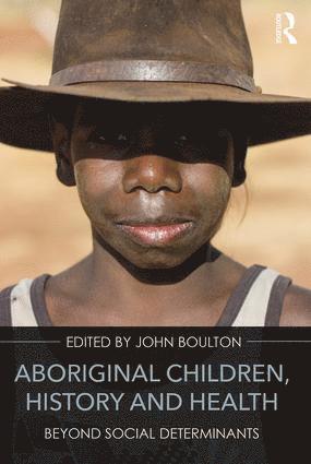 bokomslag Aboriginal Children, History and Health