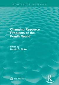 bokomslag Changing Resource Problems of the Fourth World