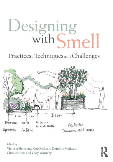 Victoria Henshaw, Kate McLean, Dominic Medway, Chris Perkins, Gary Warnaby - Designing with Smell, Inbunden