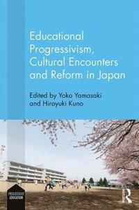 bokomslag Educational Progressivism, Cultural Encounters and Reform in Japan