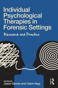 bokomslag Individual Psychological Therapies in Forensic Settings