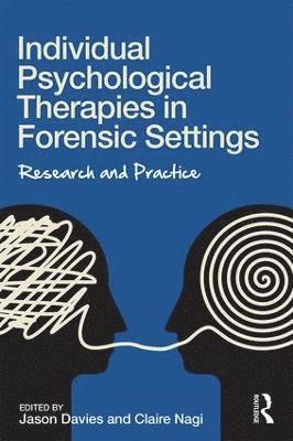 Jason Davies, Claire Nagi, UK) Davies, Jason (ABM University Health Board, UK) Nagi, Claire (ABM University Health Board, Swansea - Individual Psychological Therapies in Forensic Settings, Häftad