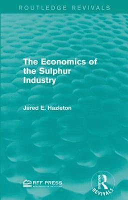 The Economics of the Sulphur Industry 1