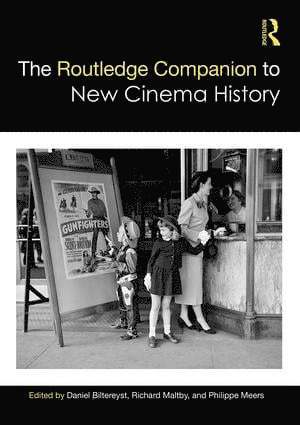 Daniel Biltereyst, Richard Maltby, Philippe Meers - Routledge Companion to New Cinema History, Inbunden