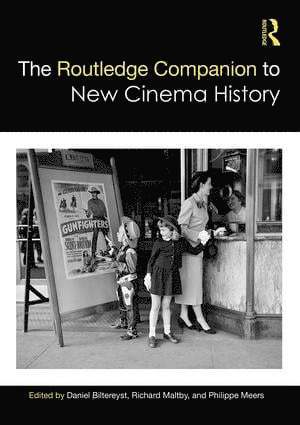 The Routledge Companion to New Cinema History 1