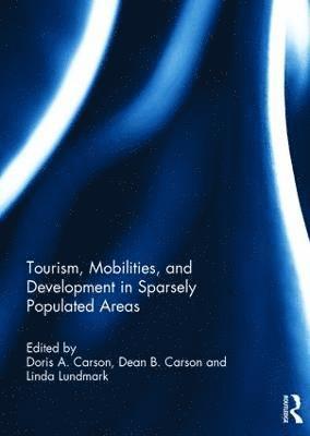 bokomslag Tourism, Mobilities, and Development in Sparsely Populated Areas