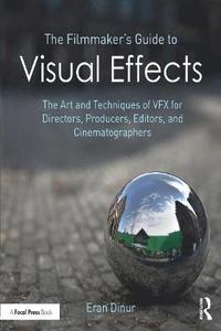 bokomslag The Filmmaker's Guide to Visual Effects