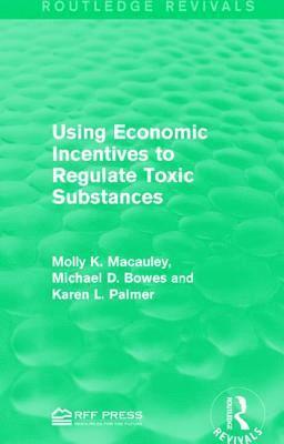 Using Economic Incentives to Regulate Toxic Substances 1