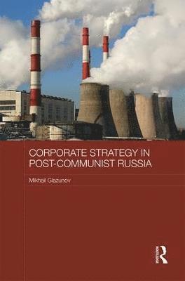 Corporate Strategy in Post-Communist Russia 1