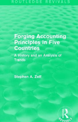 Stephen A. Zeff - Forging Accounting Principles in Five Countries, Häftad