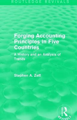 Stephen A. Zeff, Stephen a. Zeff - Forging Accounting Principles in Five Countries, Häftad
