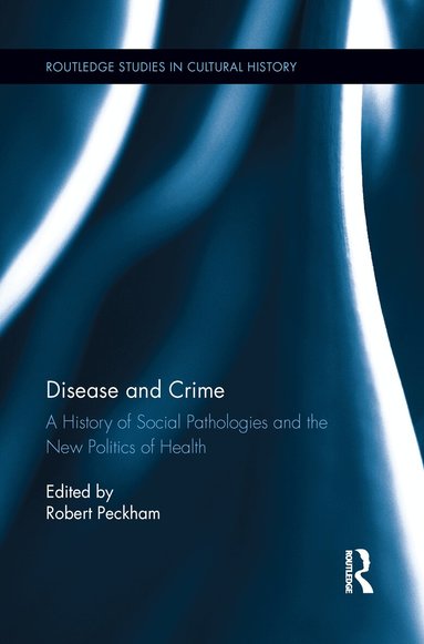 Robert Peckham - Disease and Crime, Häftad