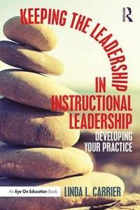 bokomslag Keeping the Leadership in Instructional Leadership