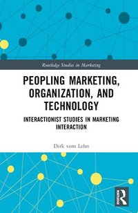 bokomslag Peopling Marketing, Organization, and Technology