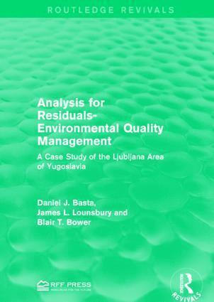 Daniel J. Basta, James L. Lounsbury, Blair T. Bower - Analysis for Residuals-Environmental Quality Management, Inbunden