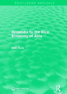 Beth Rose - Appendix to the Rice Economy of Asia, Häftad
