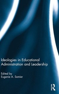 bokomslag Ideologies in Educational Administration and Leadership
