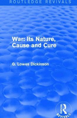 War: Its Nature, Cause and Cure 1