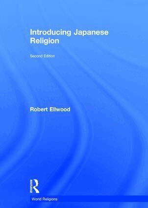 Robert S. Ellwood - Introducing Japanese Religion, Inbunden