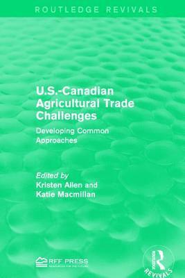 bokomslag U.S.-Canadian Agricultural Trade Challenges