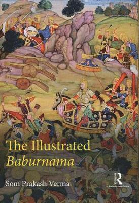 Som Prakash Verma, India) Verma, Som Prakash (former Professor, Department of History, Aligarh Muslim University - Illustrated Baburnama, Inbunden