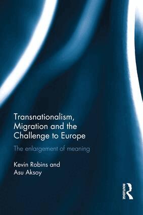 Kevin Robins, Asu Aksoy - Transnationalism, Migration and the Challenge to Europe, Inbunden