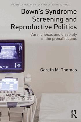 Gareth M. Thomas - Down's Syndrome Screening and Reproductive Politics, Inbunden