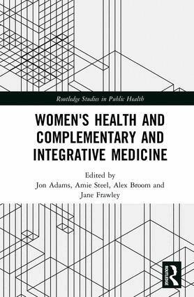 Jon Adams, Amie Steel, Alex Broom, Jane Frawley - Women's Health and Complementary and Integrative Medicine, Inbunden