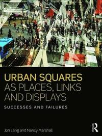bokomslag Urban Squares as Places, Links and Displays