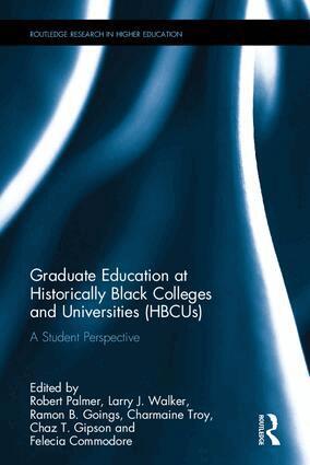 Larry J. Walker, Ramon B. Goings, Charmaine Troy, Chaz T. Gipson, Felecia Commodore, Robert Palmer - Graduate Education at Historically Black Colleges and Universities (HBCUs), Inbunden