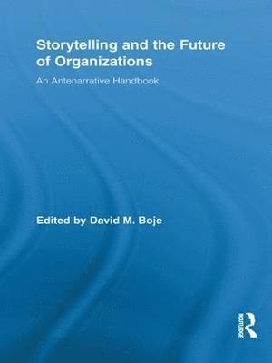 Storytelling and the Future of Organizations 1