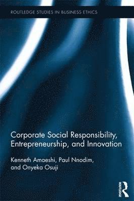 Corporate Social Responsibility, Entrepreneurship, and Innovation 1
