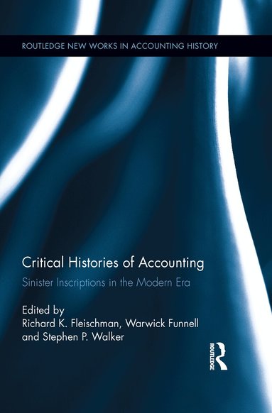 Richard K. Fleischman, Warwick Funnell, Stephen Walker - Critical Histories of Accounting, Häftad