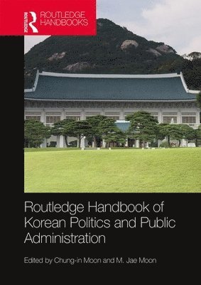 Routledge Handbook of Korean Politics and Public Administration 1