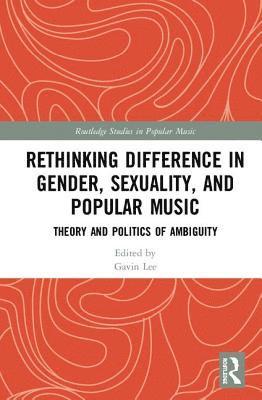 Rethinking Difference in Gender, Sexuality, and Popular Music 1