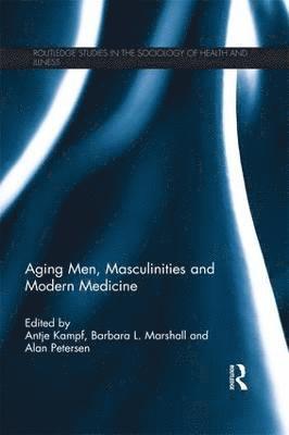 Aging Men, Masculinities and Modern Medicine 1