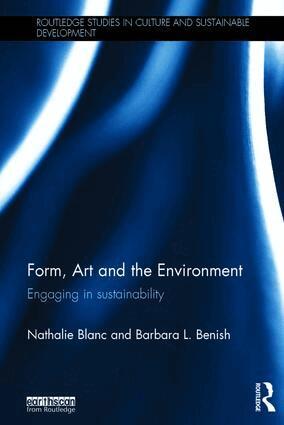 Nathalie Blanc, Barbara Benish, Nathalie Blanc, Barbara Benish - Form, Art and the Environment, Inbunden