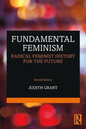 Judith Grant - Fundamental Feminism, Häftad