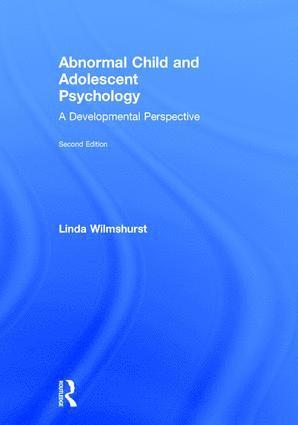 Linda Wilmshurst - Abnormal Child and Adolescent Psychology, Inbunden