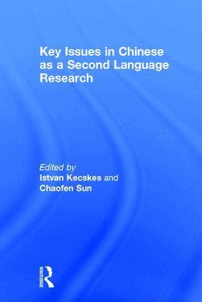 Istvan Kecskes, Chaofen Sun - Key Issues in Chinese as a Second Language Research, Inbunden