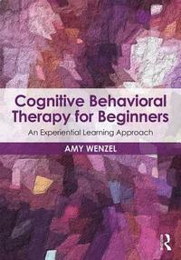 bokomslag Cognitive Behavioral Therapy for Beginners