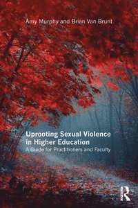 bokomslag Uprooting Sexual Violence in Higher Education