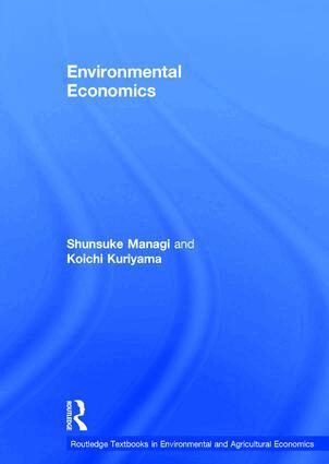 Shunsuke Managi, Koichi Kuriyama - Environmental Economics, Inbunden