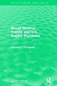 bokomslag World Mineral Trends and U.S. Supply Problems