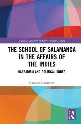 The School of Salamanca in the Affairs of the Indies 1